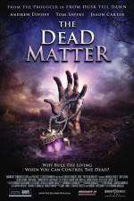 Watch The Dead Matter Gomovies