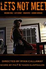 Watch Let\'s Not Meet Gomovies