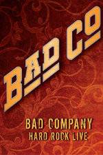 Watch Bad Company: Hard Rock Live Gomovies