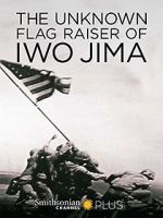Watch The Unknown Flag Raiser of Iwo Jima Gomovies