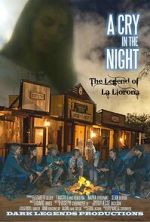 Watch A Cry in the Night: The Legend of La Llorona Gomovies