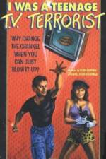 Watch I Was a Teenage TV Terrorist Gomovies