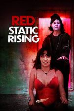 Watch Red Static Rising Gomovies