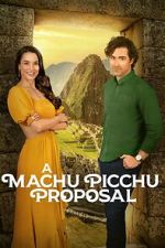 Watch A Machu Picchu Proposal Gomovies