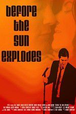 Watch Before the Sun Explodes Gomovies