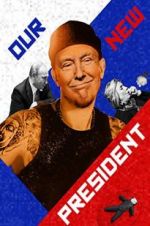 Watch Our New President Gomovies