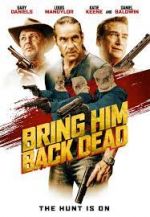 Watch Bring Him Back Dead Gomovies