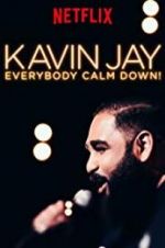 Watch Kavin Jay: Everybody Calm Down! Gomovies