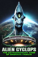 Watch Alien Cyclops: The Sagrada Familia Case Gomovies