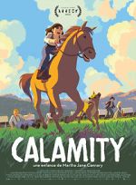 Watch Calamity, a Childhood of Martha Jane Cannary Gomovies