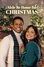 Watch Aisle Be Home for Christmas Gomovies