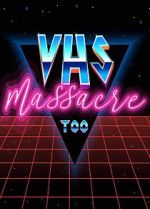 Watch VHS Massacre Too Gomovies