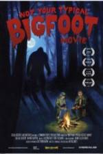 Watch Not Your Typical Bigfoot Movie Gomovies