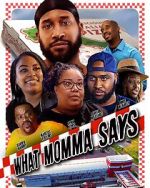 Watch What Momma Says Gomovies