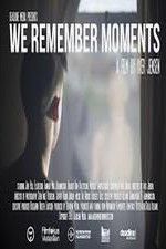 Watch We Remember Moments Gomovies