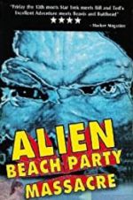 Watch Alien Beach Party Massacre Gomovies