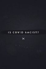 Watch Is Covid Racist? Gomovies