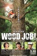 Watch Wood Job! Gomovies