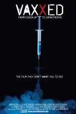 Watch Vaxxed: From Cover-Up to Catastrophe Gomovies
