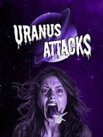 Watch Uranus Attacks Gomovies