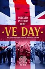 Watch VE Day: Forever in their Debt Gomovies