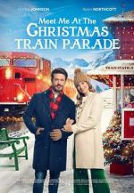 Watch Meet Me at the Christmas Train Parade Gomovies