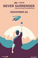 Watch Never Surrender: A Galaxy Quest Documentary Gomovies