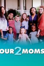 Watch Our 2 Moms (TV Special 2022) Gomovies