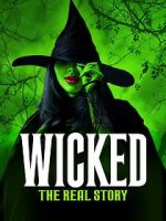 Watch Wicked: The Real Story Gomovies