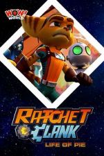 Watch Ratchet & Clank: Life of Pie Gomovies