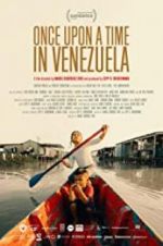 Watch Once Upon a Time in Venezuela Gomovies