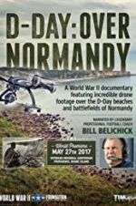 Watch D-Day: Over Normandy Narrated by Bill Belichick Gomovies