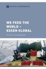 Watch We feed the World - Essen global Gomovies