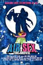 Watch Air Sex: The Movie Gomovies