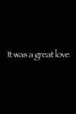 Watch It Was a Great Love Gomovies