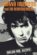 Watch Johnny Thunders and the Heartbreakers: Dead or Alive Gomovies
