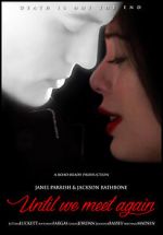 Watch Until We Meet Again Gomovies