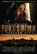 Watch Fukushima: A Nuclear Story Gomovies