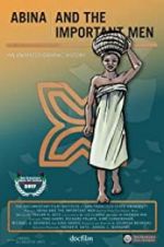 Watch Abina and the Important Men Gomovies