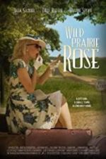Watch Wild Prairie Rose Gomovies