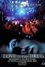 Watch Love Is the Drug Gomovies