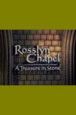 Watch Rosslyn Chapel: A Treasure in Stone Gomovies