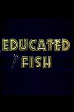 Watch Educated Fish Gomovies