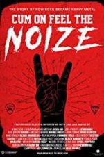 Watch Cum on Feel the Noize Gomovies