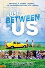 Watch Just Between Us Gomovies