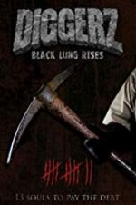 Watch Diggerz: Black Lung Rises Gomovies