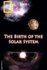 Watch National Geographic Birth of The Solar System Gomovies