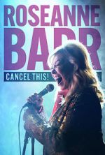Watch Roseanne Barr: Cancel This! (TV Special 2023) Gomovies
