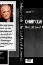 Watch Johnny Cash: The Last Great American Gomovies