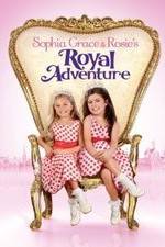 Watch Sophia Grace & Rosie's Royal Adventure Gomovies